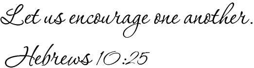 Encourage one another