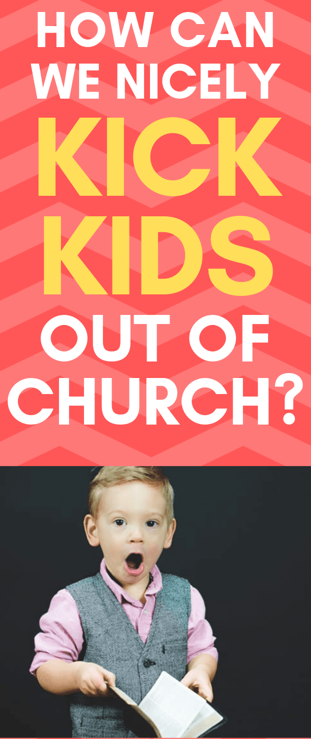 Kicking Kids out of Church